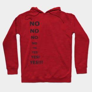 No, no, no, yes, yes Yes Hoodie